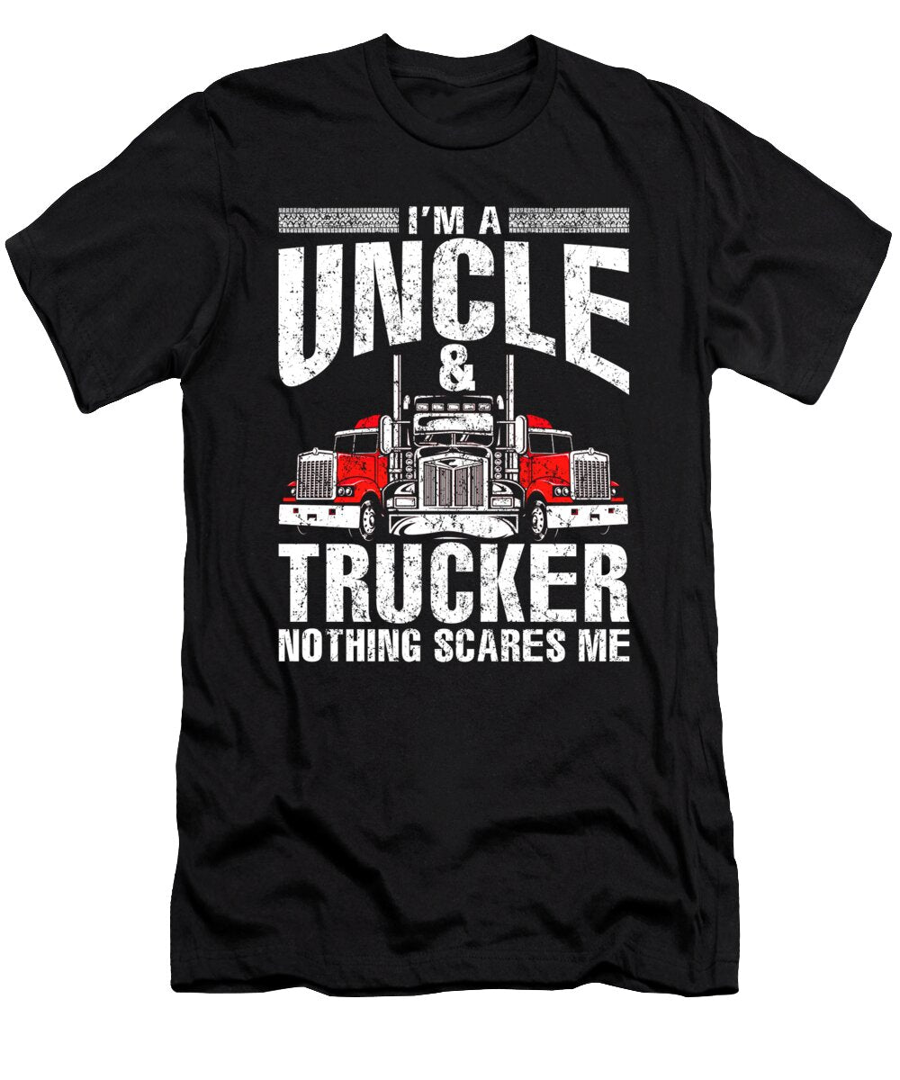 Im a Uncle and Trucker Truck Driver Father Fathers Day Gift Dhbubble T-Shirt