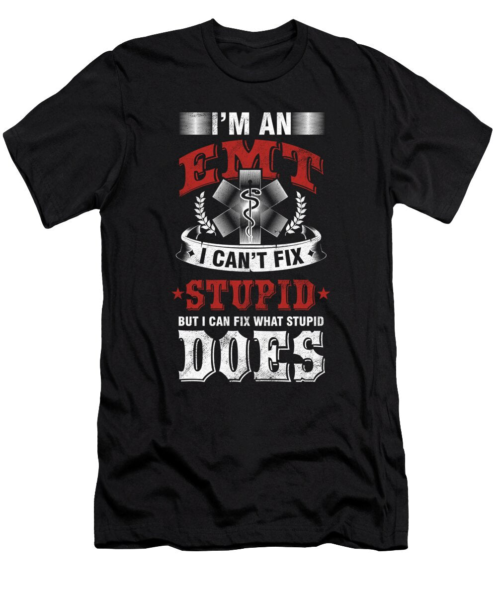 Im an Emt Sarcastic Doctor Medicine Emergency Medical Technician Gift Thomas Larch T-Shirt
