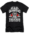 Im Dad Granddad Retired Trucker Nothing Scares Me Dhbubble T-Shirt