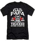 Im Dad Papa Retired Trucker Nothing Scares Me Dhbubble T-Shirt