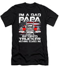 Im Dad Papa Retired Trucker Nothing Scares Me USA Flag Dhbubble T-Shirt