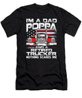Im Dad Poppa Retired Trucker Nothing Scares Me USA Flag Dhbubble T-Shirt