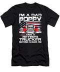 Im Dad Poppy Retired Trucker Nothing Scares Me USA Flag Dhbubble T-Shirt