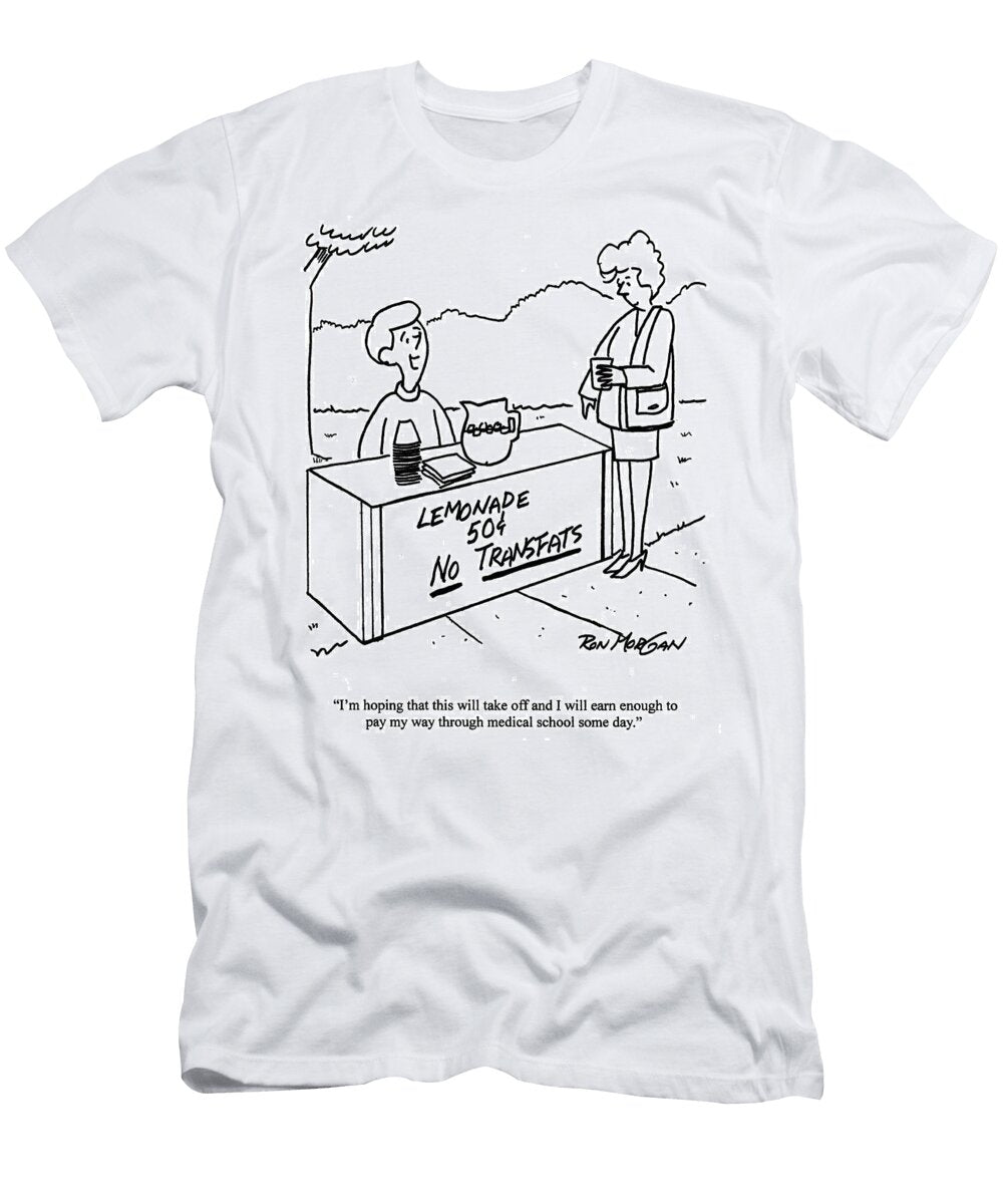 Im Hoping That This Will Take Off and I Will Earn Enough Ron Morgan T-Shirt