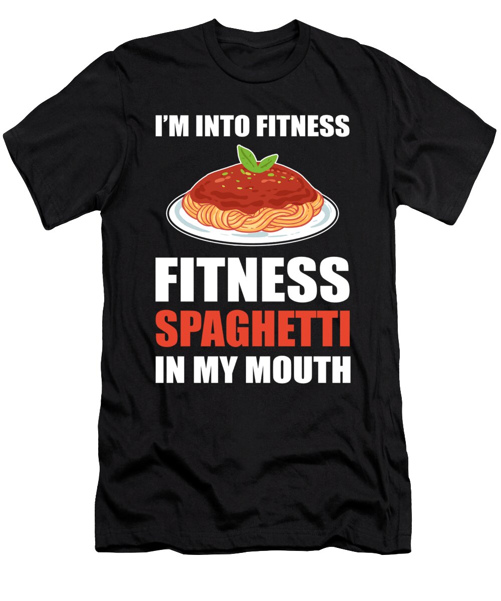 Im Into Fitness Fitness Spaghetti in My Mouth Italy Pasta Alessandra Roth T-Shirt