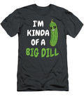 Im Kinda of a Big Dill Funny Pickle Lover Pun Natalm Braxt T-Shirt