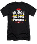 Im Nurse Whats Your Super Power Tinh Tran Le Thanh T-Shirt
