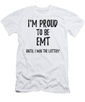 Im Proud to Be Emt Until I Win the Lottery Funny Gift for Coworker Office Gag Joke Funny Gift Ideas T-Shirt