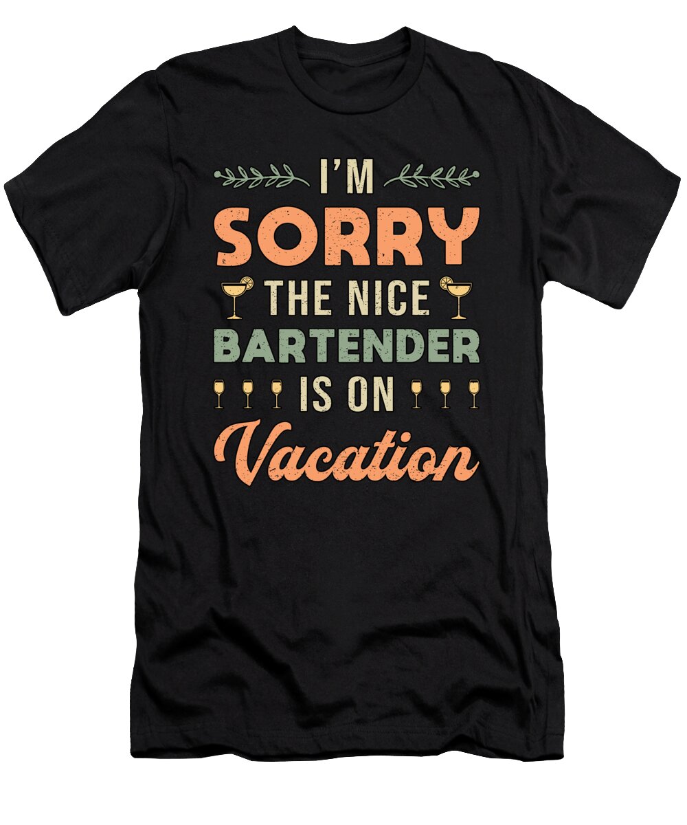 Im Sorry Bartender Alcohol Cocktail Funny Gift Tshirtconcepts Marvin Poppe T-Shirt