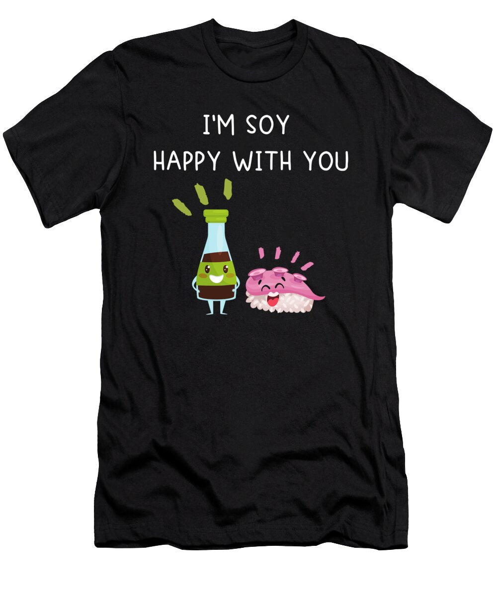 Im Soy Happy with You Japanese Soup Sushi Tenshirt T-Shirt