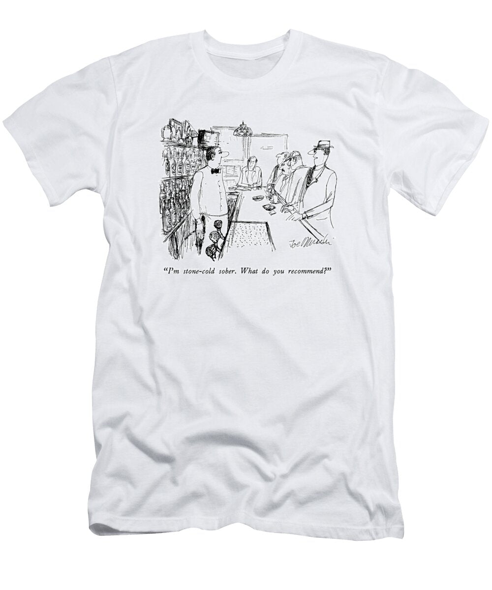 Im Stone Cold Sober What Do You Recommend Joseph Mirach T-Shirt