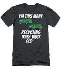 Im This Many Recycling Trash Truck Old Anh Nguyen T-Shirt