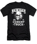 Im with the Cement Truck Funny Trucker Me T-Shirt