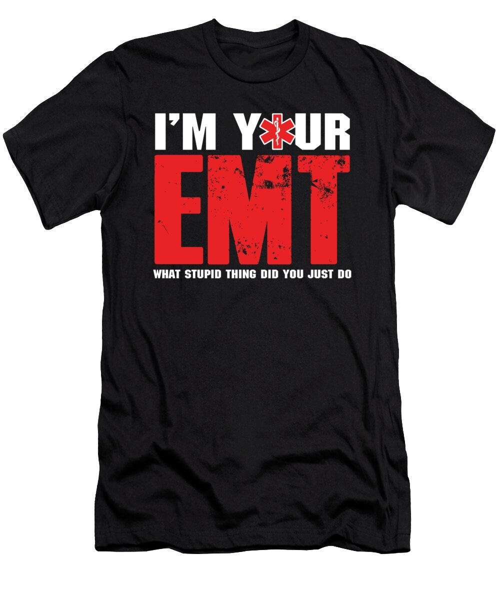 Im Your Emt Ems Ambulance Doctor Medicine Paramedic Caduceus Gift Thomas Larch T-Shirt