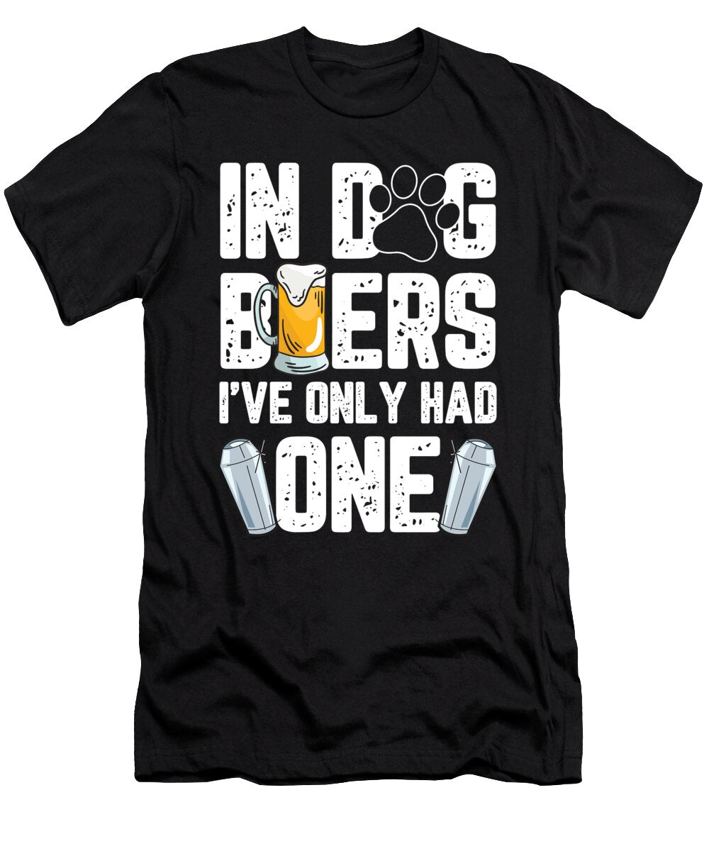 In Dog Beers Ive Only Had One Barman for a Bartender Tom Schiesswald T-Shirt