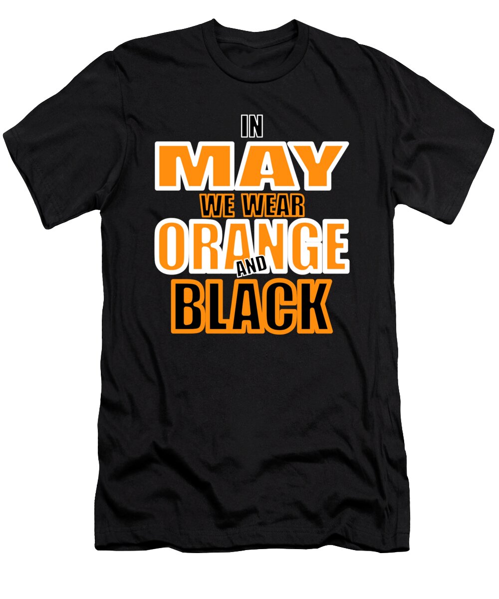 In May We Wear Orange and Black Hockey Philly Sports Fan Playoff Design Photographic Arts and Design Studio T-Shirt