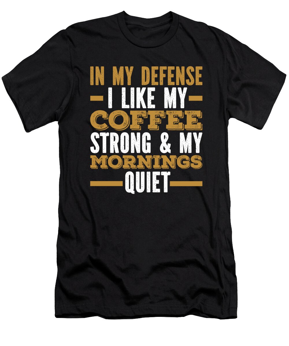 In My Defense Barista Cafe Roaster Roasting Funny Coffee Crazy Squirrel T-Shirt