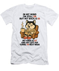 In My Mind Im Still 24 But My Back Is 55 My Is Studi Alex T-Shirt