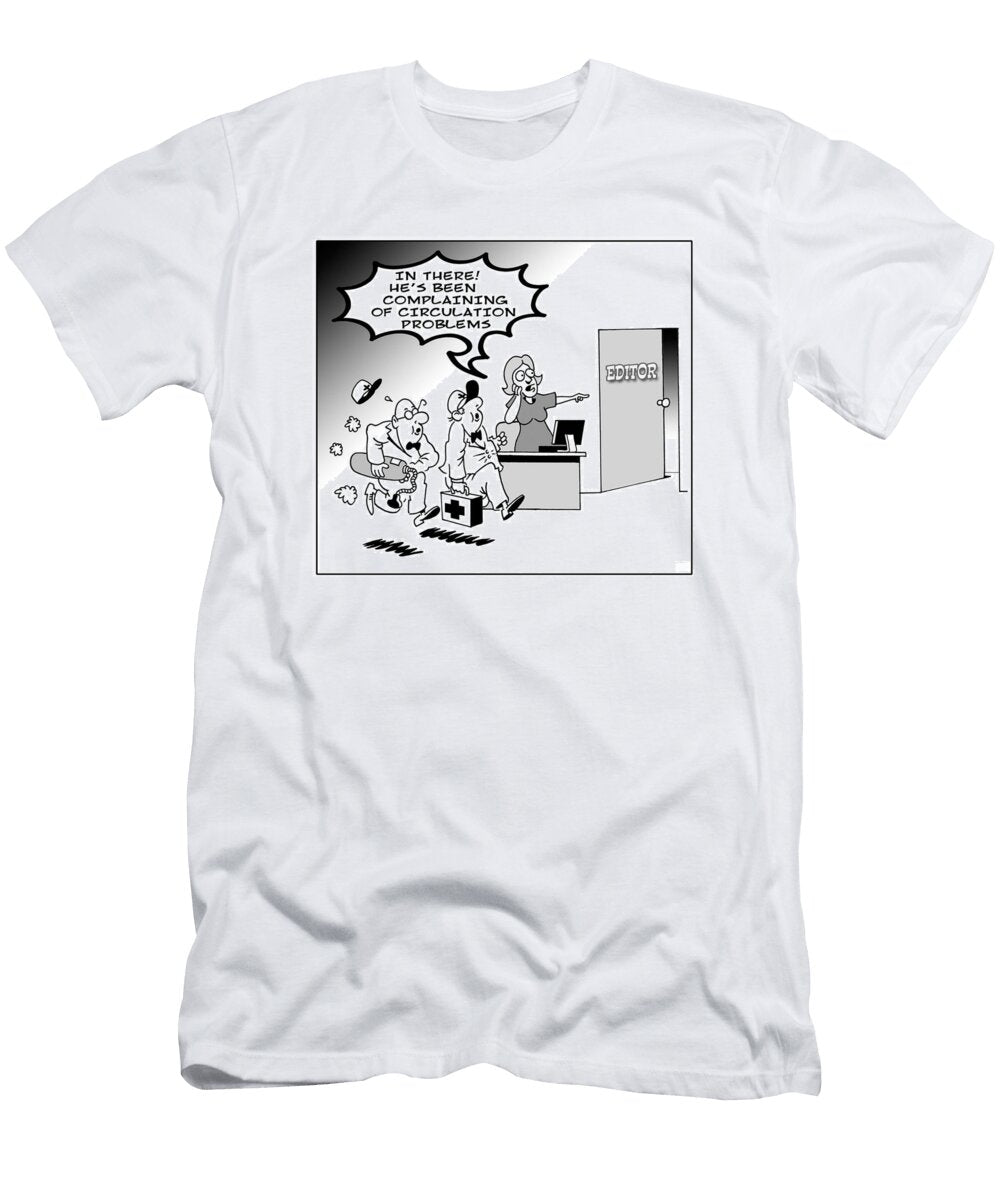 In There Hes Been Complaining About Circulation Problems Mark Lynch T-Shirt