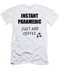 Instant Paramedic Just Add Coffee Funny Coworker Gift Idea Office Joke Funny Gift Ideas T-Shirt