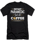 Instant Paramedic Just Add Coffee Quote Dusan Vrdelja T-Shirt