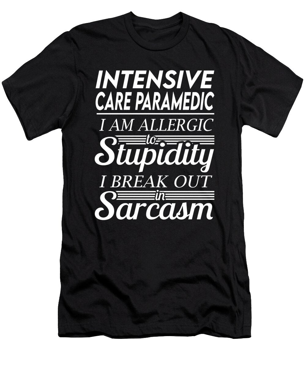 Intensive Care Paramedic Sarcasm Job Gift Item Shi Hu Kang T-Shirt