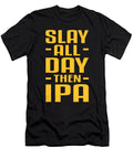 Ipa Men Beer Brewer Drinker Party Slay All Day Gift Colorfulsnow T-Shirt