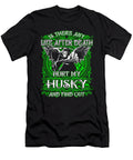 Is There Any Life After Death Hurt My Husky Dog Tinh Tran Le Thanh T-Shirt