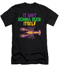 It Aint Gonna Suck Itself Steven Zimmer T-Shirt