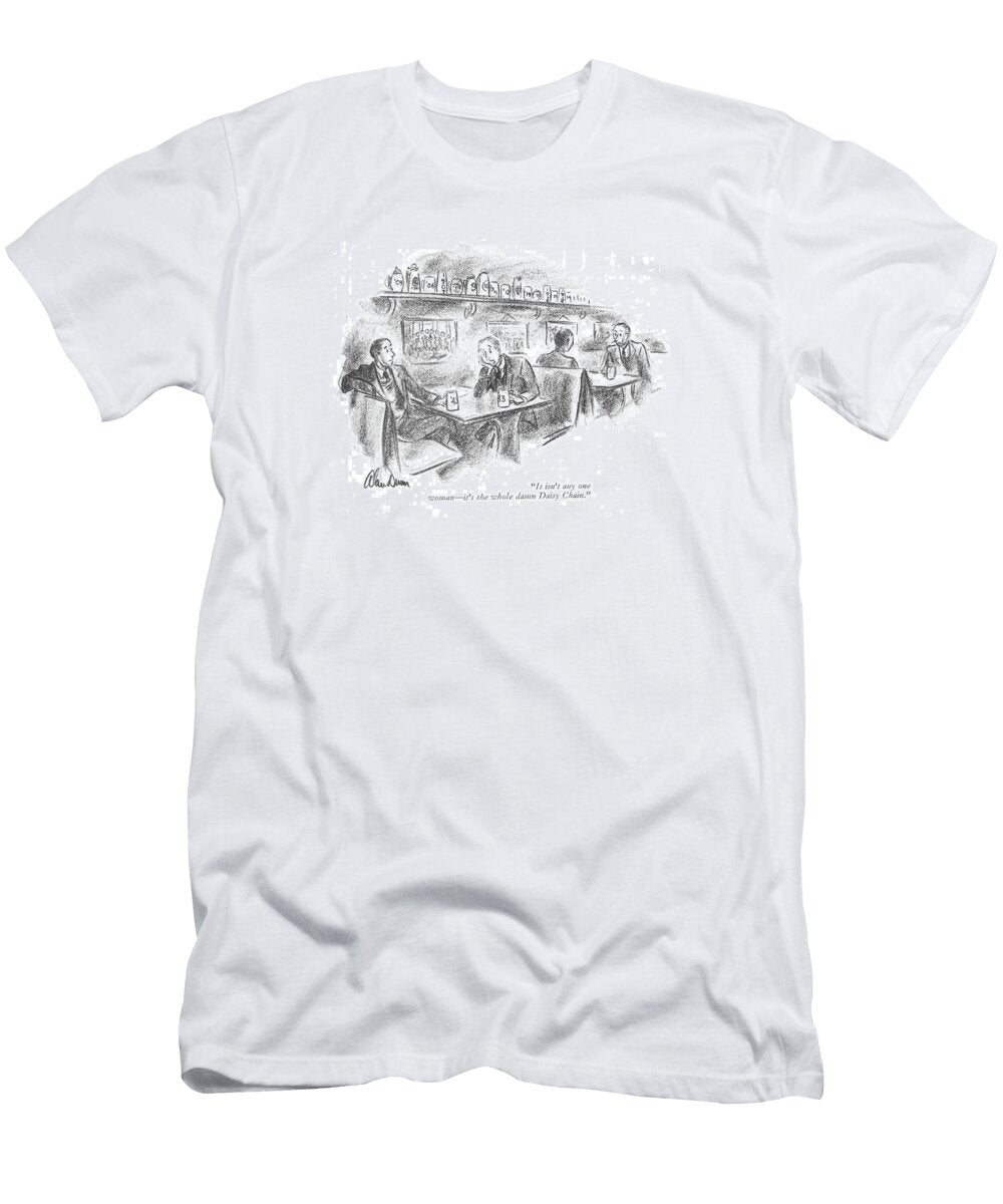It Isnt Any One Woman Its the Whole Damn Alan Dunn T-Shirt
