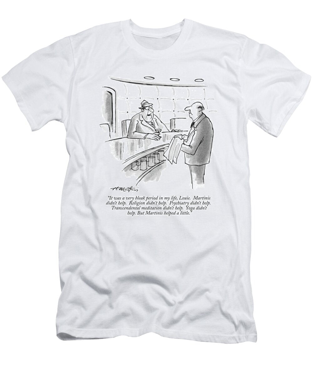 It Was a Very Bleak Period in My Life Henry Martin T-Shirt
