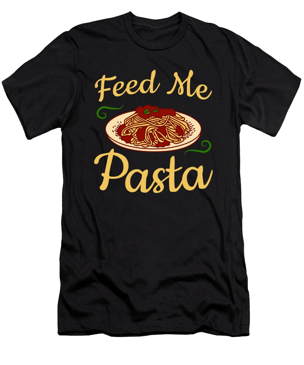 Italian Food Feed Me Pasta Colorfulsnow T-Shirt