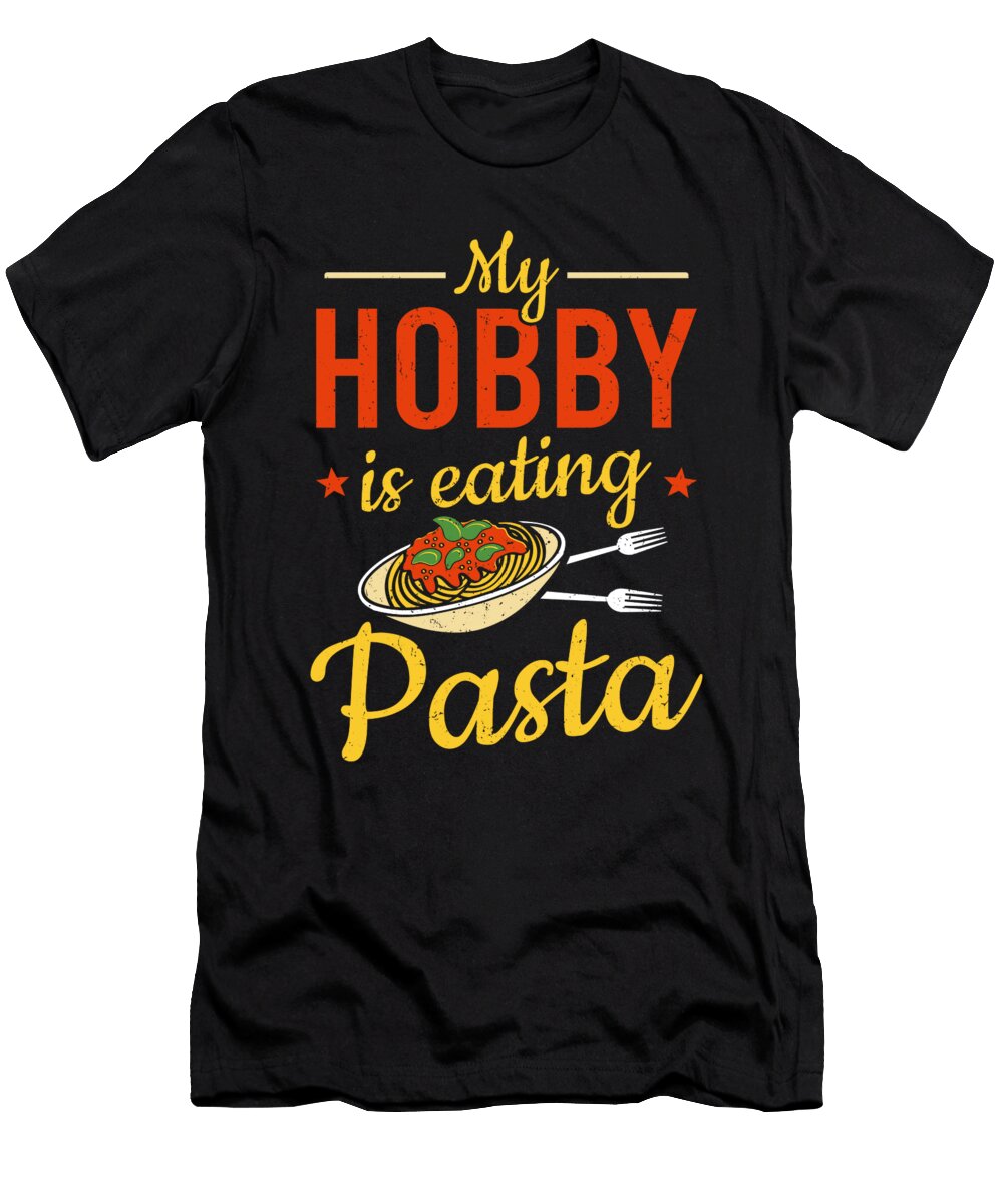 Italian Food My Hobby Is Eating Pasta Colorfulsnow T-Shirt