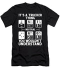 Its a Trucker Thing Trucker Truck Driver Raphaelartdesign T-Shirt