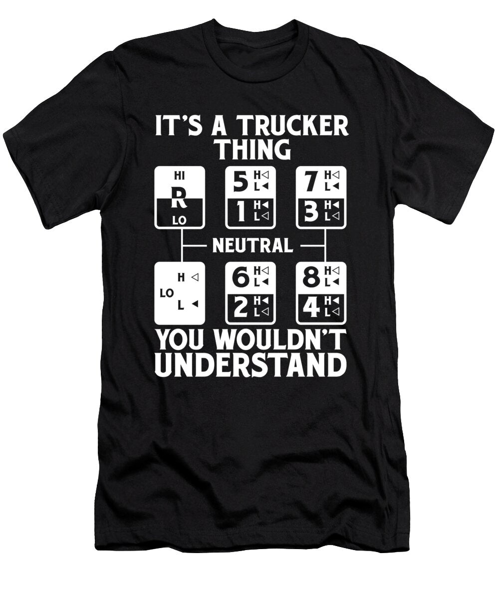 Its a Trucker Thing Trucker Truck Driver Raphaelartdesign T-Shirt