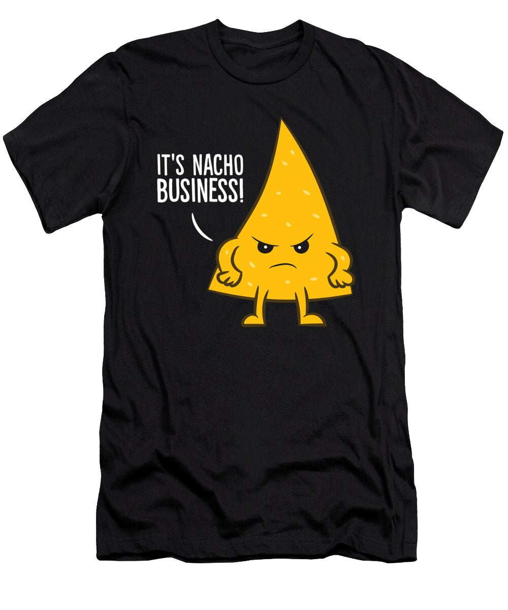 Its Nacho Business Love Mexican Nachos Eq Designs T-Shirt