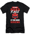 Its Not Road Rage If You Have Siren Ambulance Driver Alessandra Roth T-Shirt