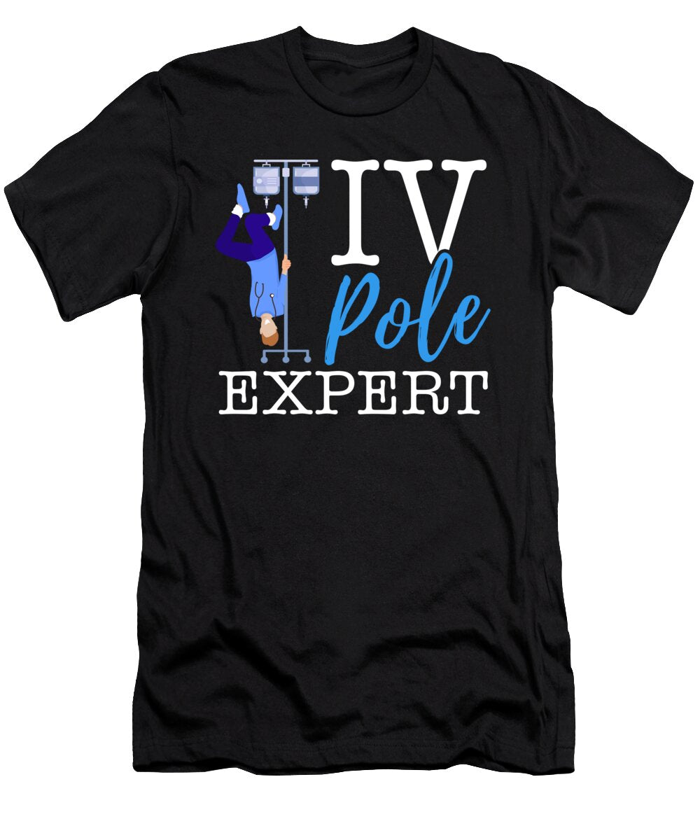 Iv Pole Expert Funny Nurse Me T-Shirt