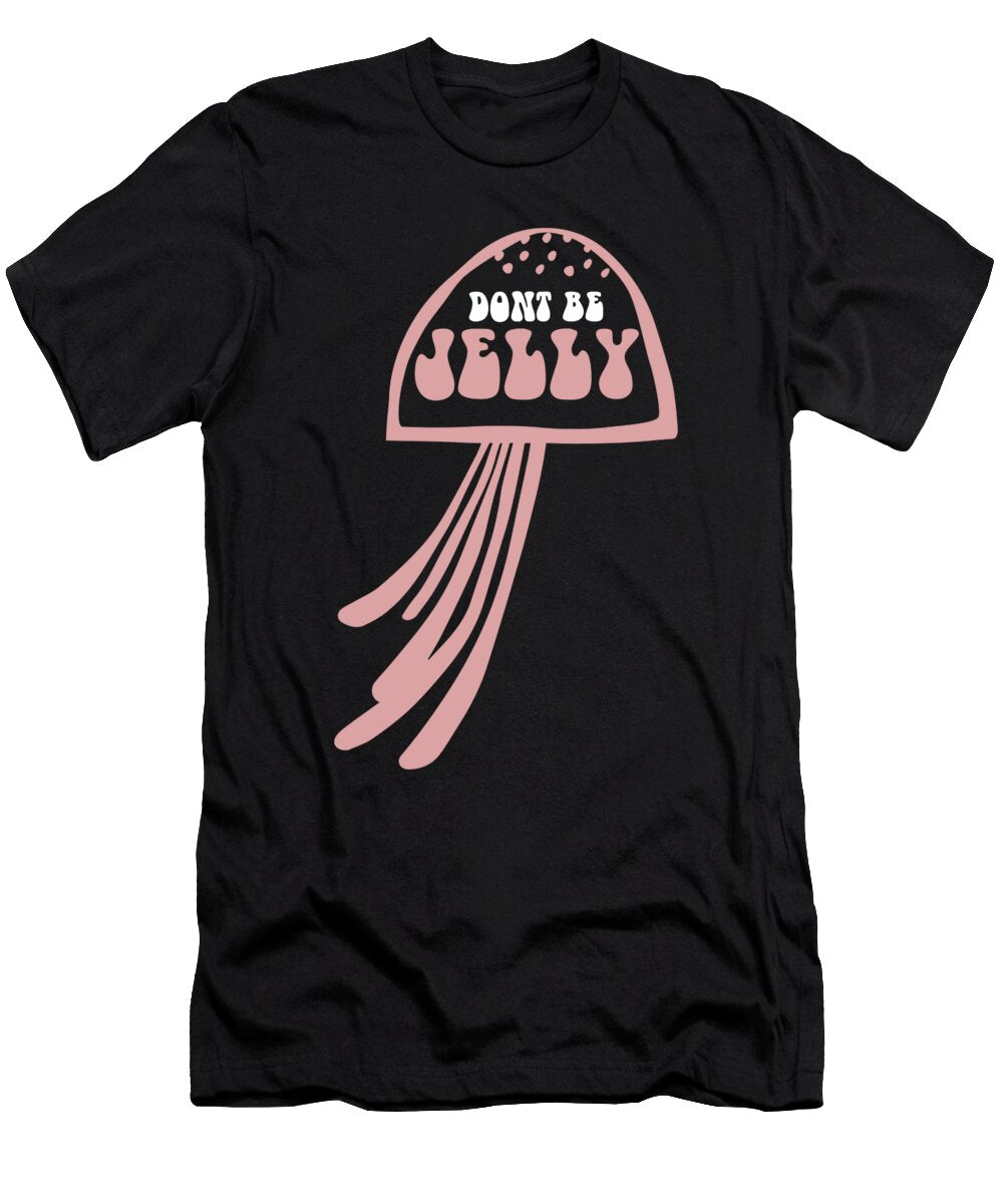 Jellyfish Dont Be Jelly Under Water Sea Moon T-Shirt
