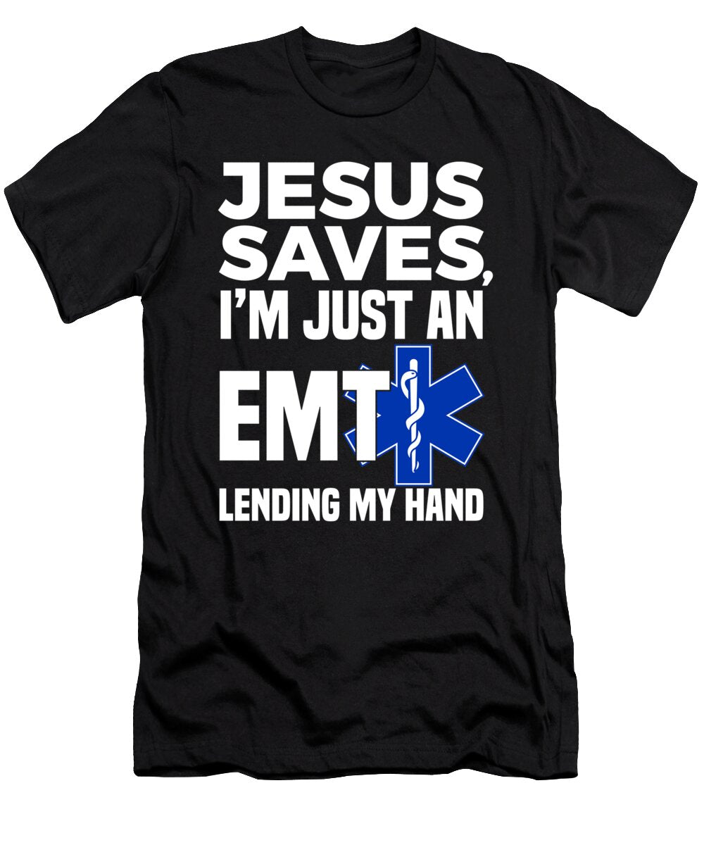 Jesus Saves Im Just an Emt Jacob Zelazny T-Shirt