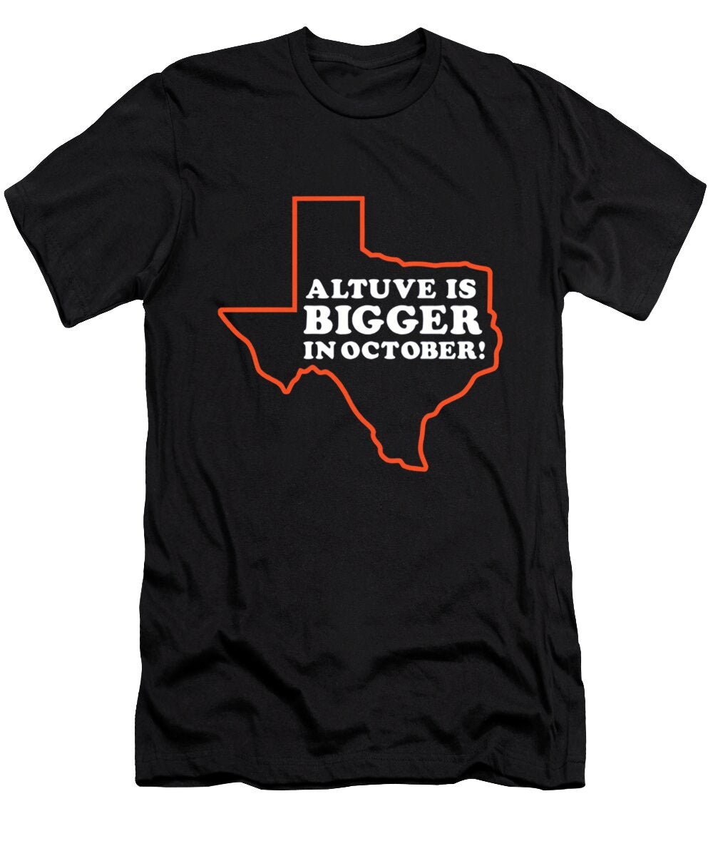 Jose Altuve Is Bigger in October Ozlem Altin T-Shirt