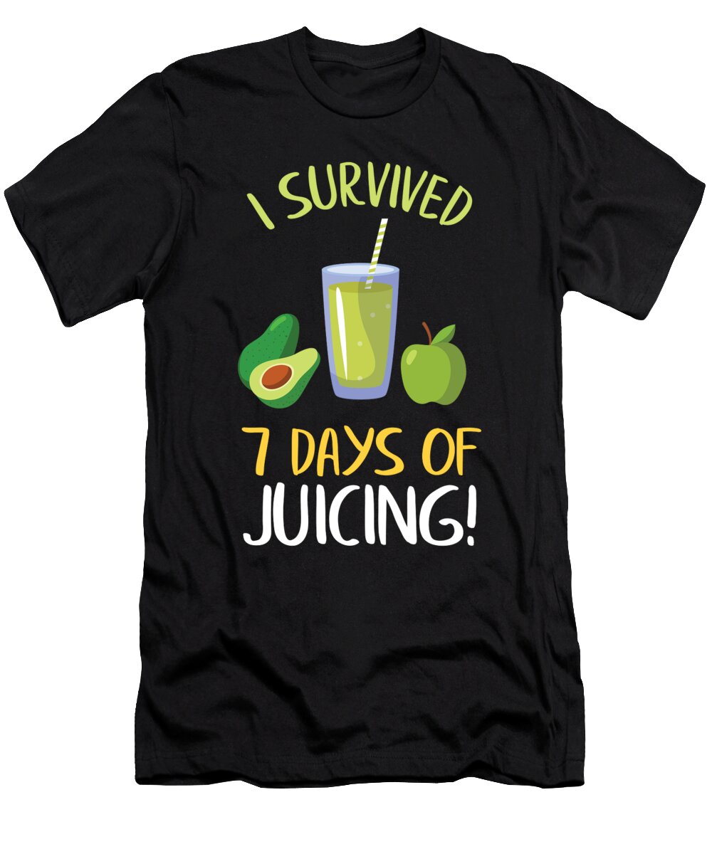 Juicing I Survived 7 Days of Juice Cleanse Festivalshirt T-Shirt