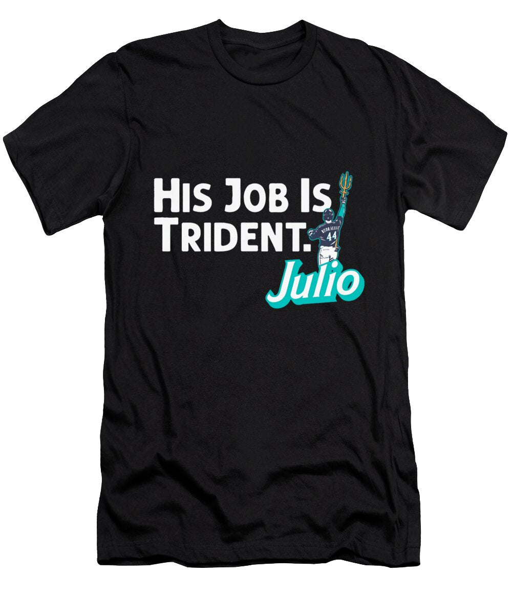 Julio Rodriguez His Job Is Trident Ozlem Altin T-Shirt