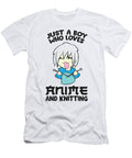 Just a Boy Who Loves Anime and Knitting Eq Designs T-Shirt