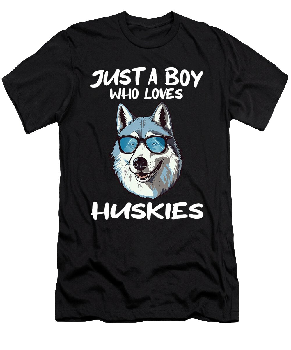 Just a Boy Who Loves Huskies Dog Animal Gift Natalie Lidford T-Shirt
