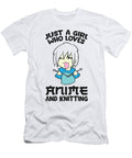 Just a Girl Who Loves Anime and Knitting Eq Designs T-Shirt