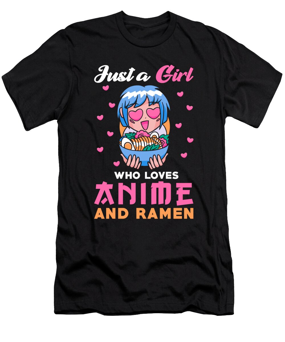 Just a Girl Who Loves Anime and Ramen Manuel Schmucker T-Shirt