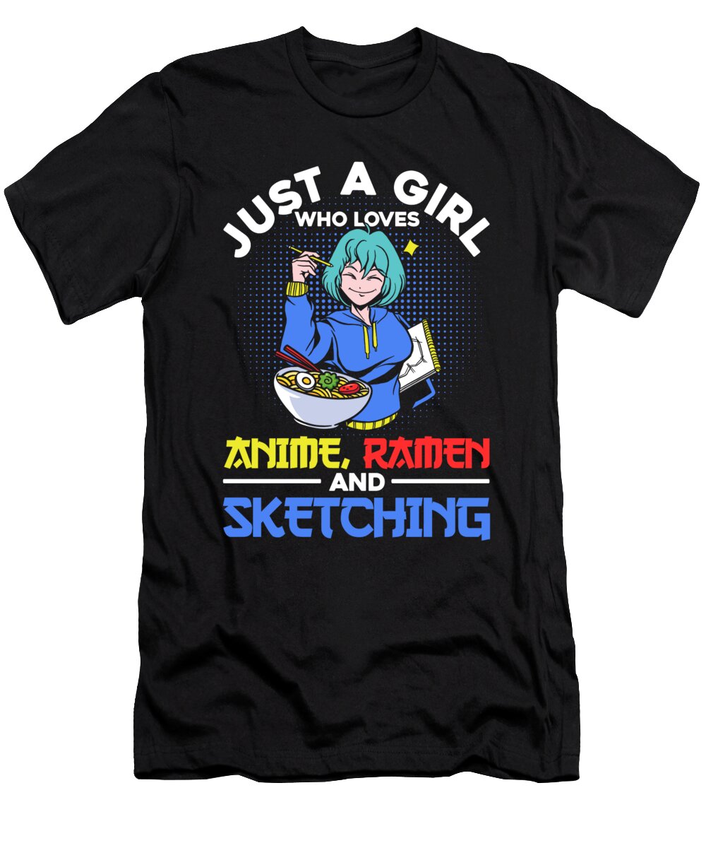 Just a Girl Who Loves Anime Ramen and Sketching Steven Zimmer T-Shirt