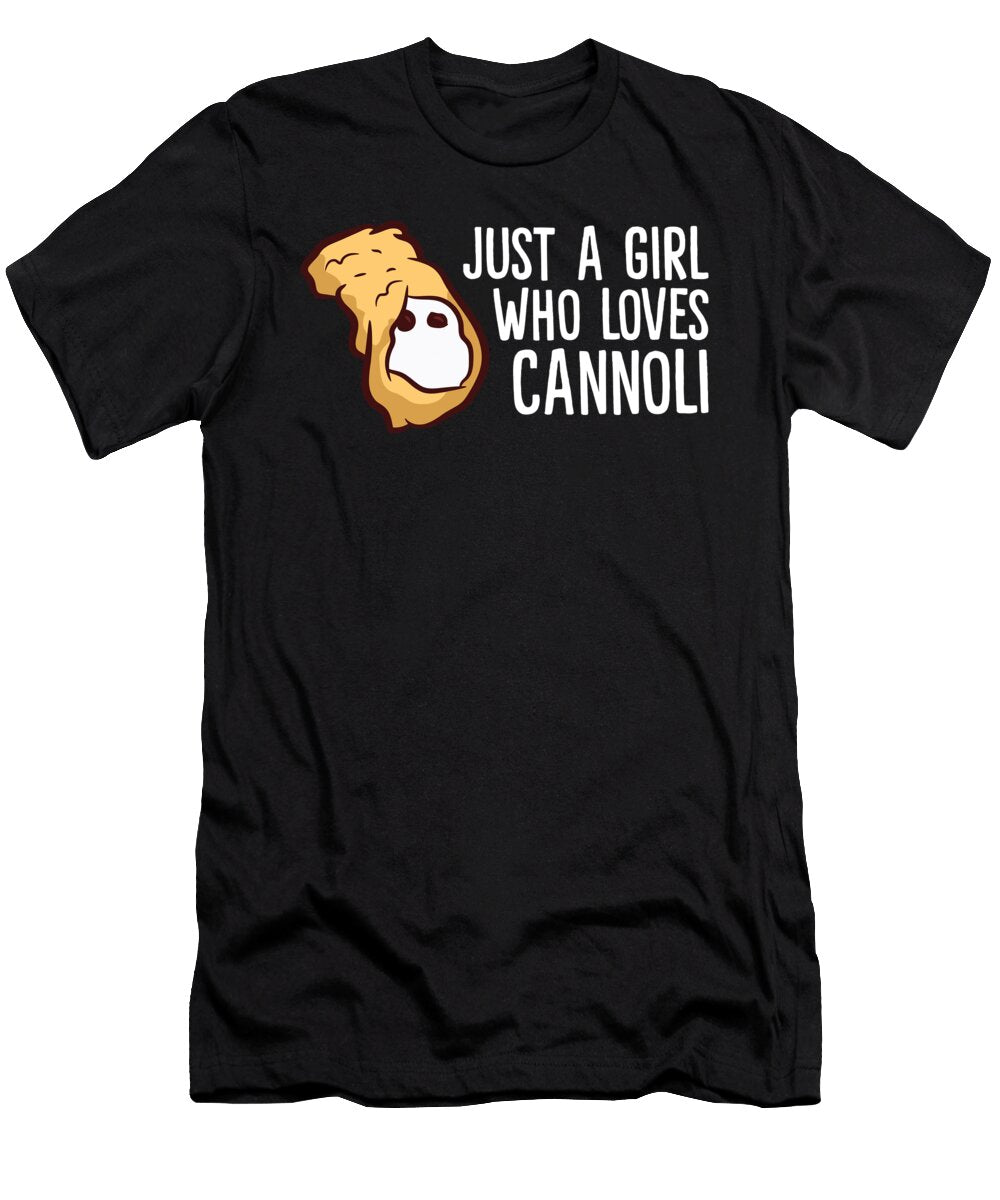 Just a Girl Who Loves Cannolis Eq Designs T-Shirt
