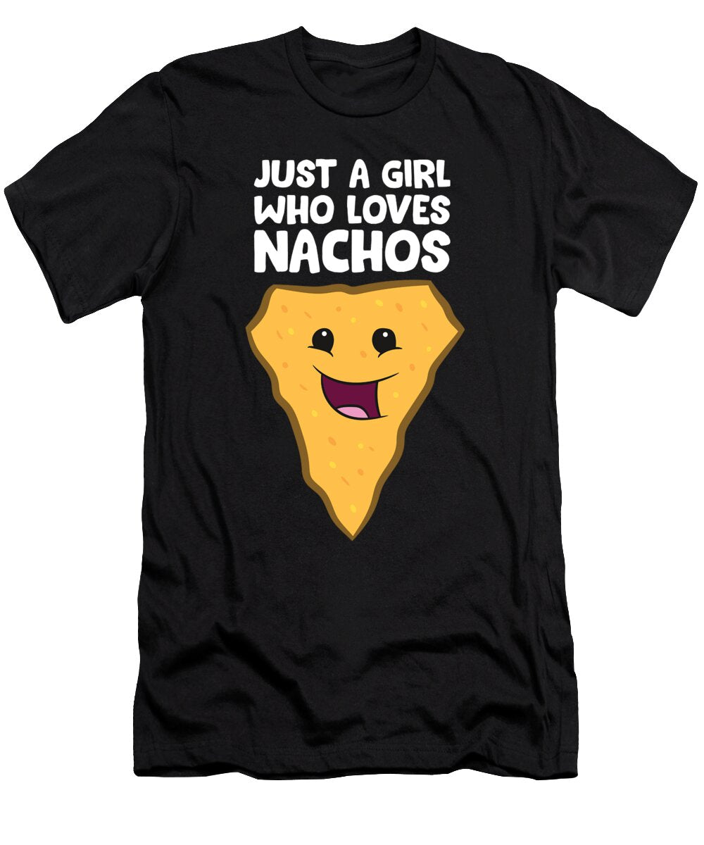 Just a Girl Who Loves Nachoes Eq Designs T-Shirt